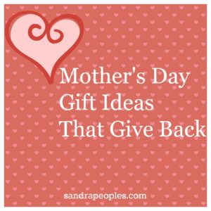 Mother's Day gift ideas that give back