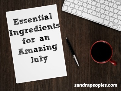 essentially ingredients for an amazing July - sandrapeoples.com