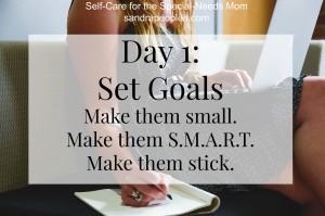 Self-Care for the Special-Needs Mom Day 1: Goal Setting