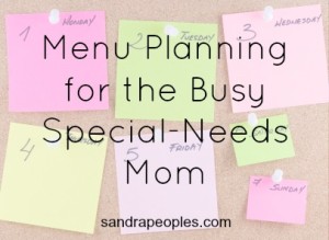 Menu Planning for the Busy Special-Needs Mom (self-care series day 24)
