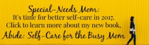 Self-Care for the Special-Needs Mom