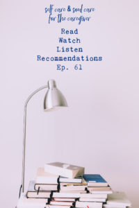 Read, Watch, Listen Recommendations // Ep. 061