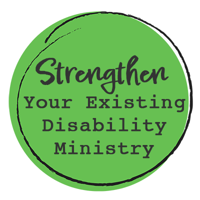 Strengthen Your Existing Disability Ministry